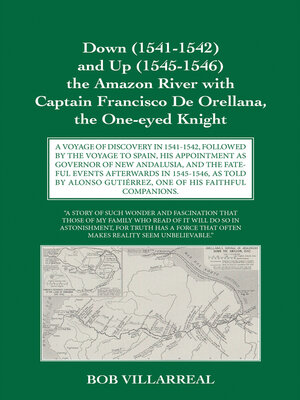 cover image of Down (1541-1542) and Up (1545-1546) the Amazon River with Captain Francisco De Orellana, the One-eyed Knight